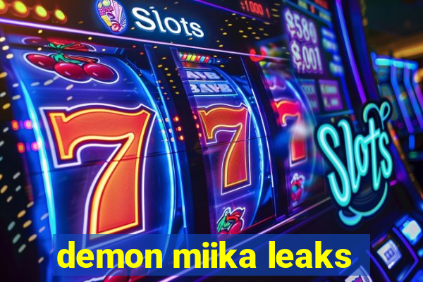 demon miika leaks